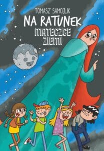 Na ratunek Mateczce Ziemi