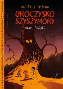Kacper i spółka, tom 01: Uroczysko Szyszymory