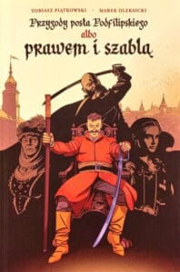 Przygody posła Podfilipskiego albo prawem i szablą