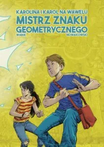 Karolina i Karol na Wawelu #02: Mistrz Znaku Geometrycznego
