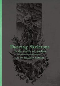 Dancing Skeletons in the middle of nowhere
