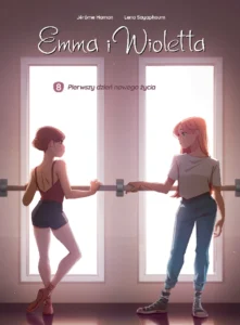 Emma i Wioletta #08: Pierwszy dzień nowego życia