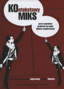 KOntekstowy MIKS. Przez opowieści graficzne do analiz kultury współczesnej