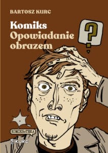 Komiks – opowiadanie obrazem. Od narracji do znaku (4)