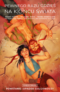 Pewnego razu gdzieś na końcu świata #02: Powstanie i upadek Golgonoozy