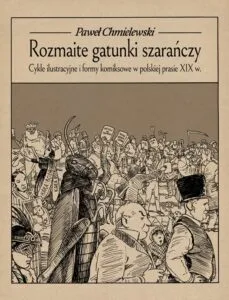 Rozmaite gatunki szarańczy. Cykle ilustracyjne i formy komiksowe w polskiej prasie XIX wieku