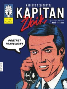 Kapitan Żbik: Portret pamięciowy