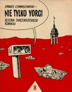Nie tylko Yorgi. Historia świętokrzyskiego komiksu. Tom 2