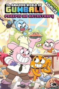 The Amazing World of Gumball. Superkomiks, tom 01: Przepis na katastrofę