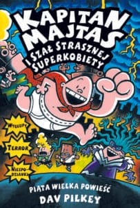 Kapitan Majtas #05: Szał strasznej superkobiety