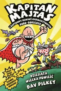 Kapitan Majtas #10: Raptowny rewanż radioaktywnych Robo-Bokserek