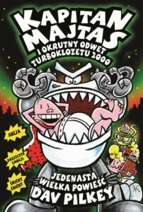 Kapitan Majtas #11: Okrutny odwet Turboklozetu