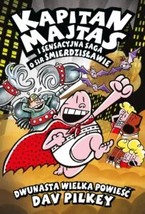 Kapitan Majtas #12: Sensacyjna Saga o Sir Śmierdzisławie