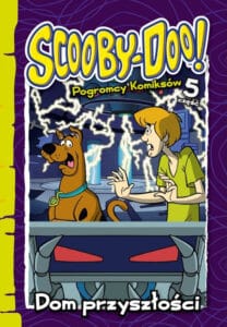 Scooby-Doo! Pogromcy Komiksów #05: Dom przyszłości