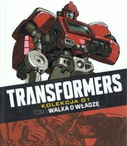 Transformers. Kolekcja G1, tom 01: Walka o władzę