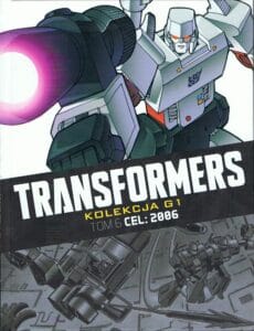 Transformers. Kolekcja G1, tom 06: Cel: 2006