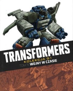 Transformers. Kolekcja G1, tom 15: Wojny w czasie