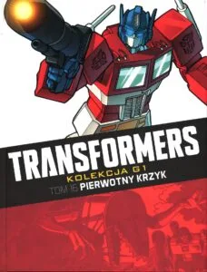 Transformers. Kolekcja G1, tom 16: Pierwotny krzyk