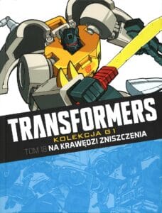 Transformers. Kolekcja G1, tom 18: Na krawędzi zniszczenia