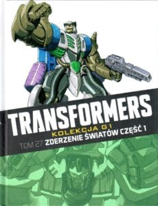 Transformers. Kolekcja G1, tom 27: Zderzenie światów cz.1