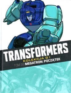 Transformers. Kolekcja G1, tom 33: Megatron Początek