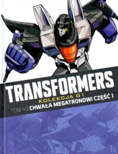 Transformers. Kolekcja G1, tom 43: Chwała Megatronowi, cz.1