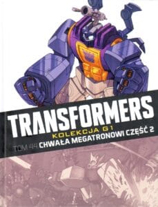 Transformers. Kolekcja G1, tom 44: Chwała Megatronowi, cz.2