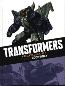 Transformers. Kolekcja G1, tom 67: Zdobywcy