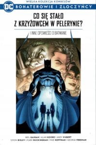 WKKDC BIZ, tom 05: Co się stało z Krzyżowcem w Pelerynie? I inne opowieści o Batmanie