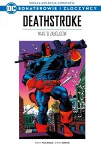 WKKDC BIZ, tom 32: Deathstroke: Miasto zabójców