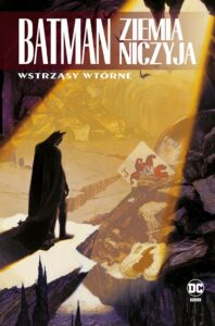 Batman. Ziemia niczyja, tom 02: Wstrząsy wtórne