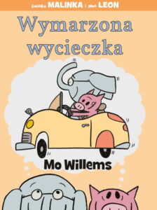 Świnka Malinka i słoń Leon, tom 08: Wymarzona wycieczka