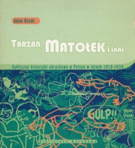 Tarzan, Matołek i inni. Cykliczne historyjki obrazkowe w Polsce w latach 1919-1939