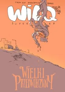 Wilq Superbohater #34: Wielki Przedwieczorny