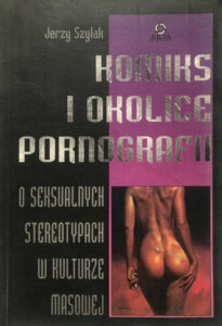 Komiks i okolice pornografii. O seksualnych stereotypach w kulturze masowej