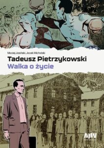 Tadeusz Pietrzykowski. Walka o życie