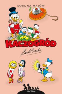 Kaczogród. Carl Barks, tom 25: Korona Majów i inne historie z roku 1963