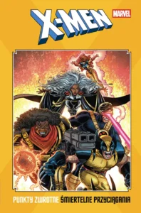 X-Men. Punkty zwrotne: Śmiertelne przyciągania X-Men. Punkty zwrotne: Śmiertelne przyciągania