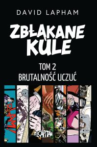 Zbłąkane kule, tom 02: Brutalność uczuć