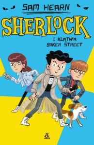 Akademia przy Baker Street #02: Sherlock Holmes i klątwa Baker Street