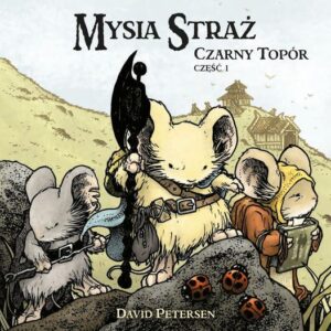 Mysia Straż #05: Czarny Topór cz.1