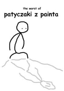 Patyczaki z painta: the worst of