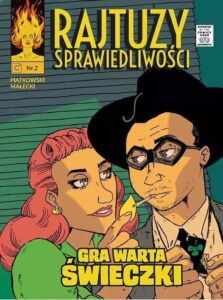 Rajtuzy sprawiedliwości #02: Gra warta świeczki