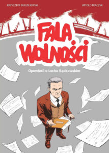Fala wolności. Opowieść o Lechu Bądkowskim