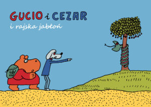 Gucio i Cezar i rajska jabłoń Gucio i Cezar i rajska jabłoń