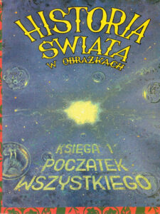 Historia świata w obrazkach #1: Początek wszystkiego