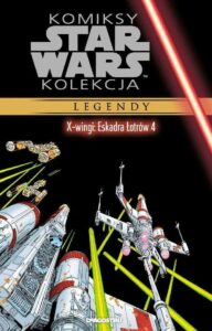 Komiksy Star Wars Kolekcja #058: X-Wingi: Eskadra Łotrów #04