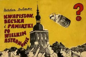 Kwapiszon #06: Kwapiszon, beczka i pamiątki po wielkim astronomie Kwapiszon #06: Kwapiszon, beczka i pamiątki po wielkim astronomie