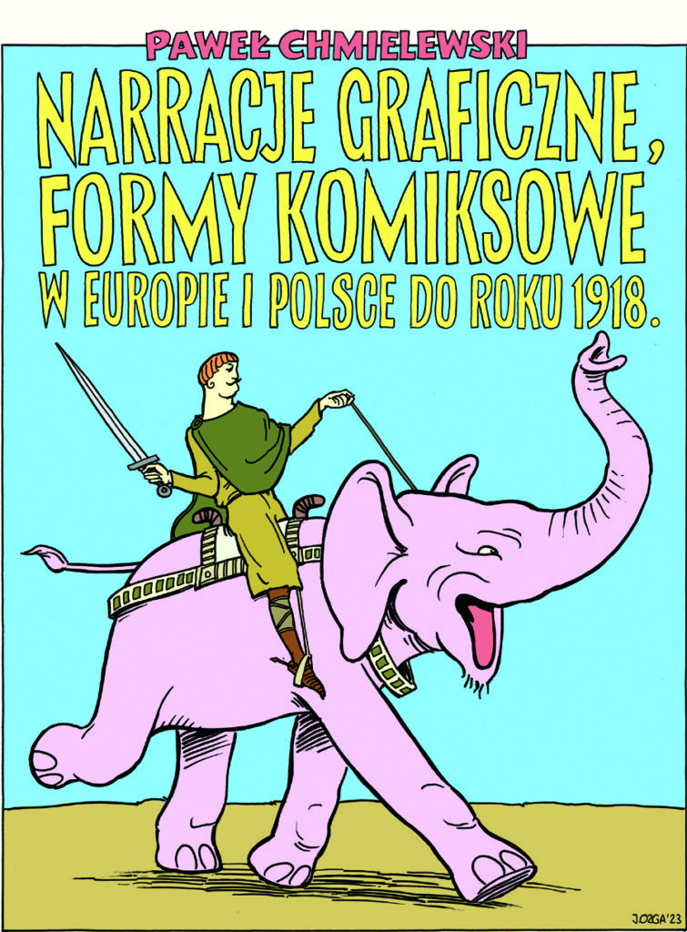 Narracje graficzne formy komiksowe w Europie i Polsce do roku 1918