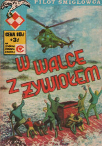 Pilot śmigłowca #06: W walce z żywiołem